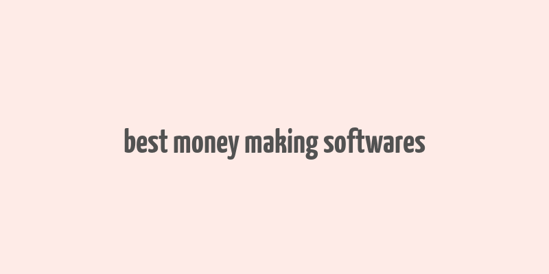 best money making softwares