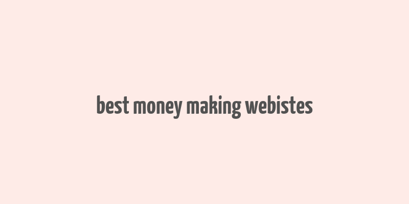 best money making webistes