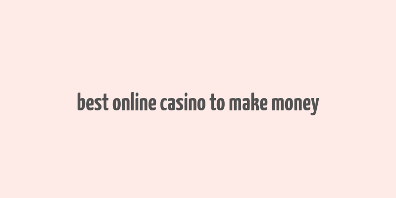 best online casino to make money