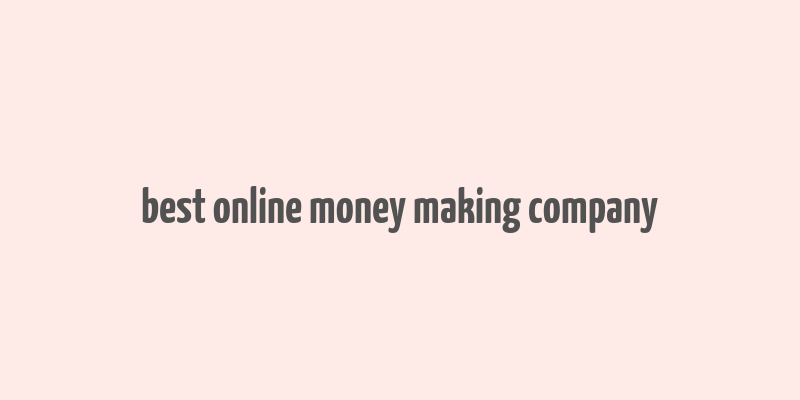 best online money making company