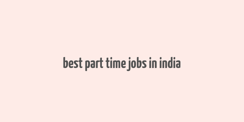 best part time jobs in india