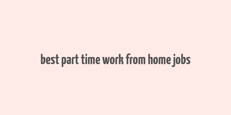 best part time work from home jobs