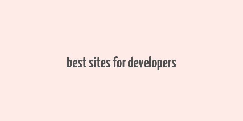 best sites for developers