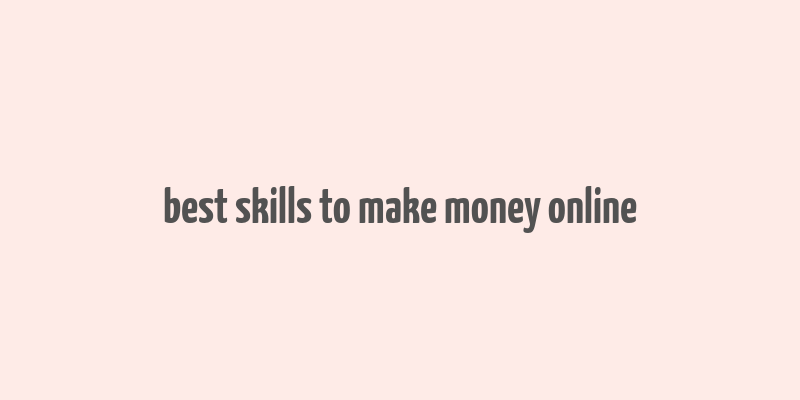 best skills to make money online