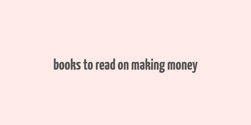 books to read on making money