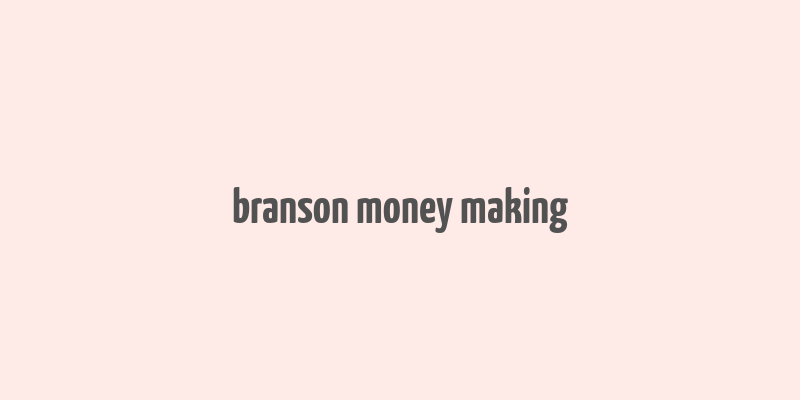 branson money making