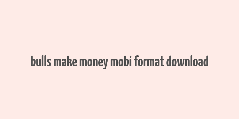 bulls make money mobi format download