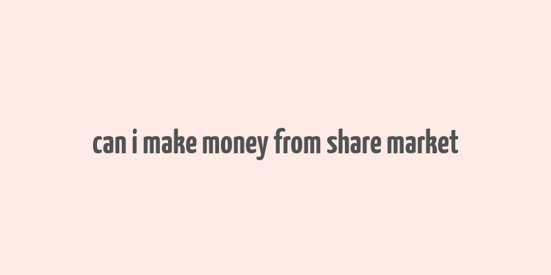 can i make money from share market