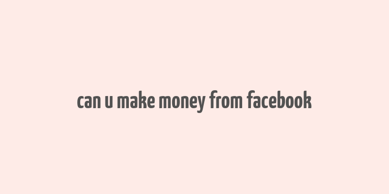 can u make money from facebook