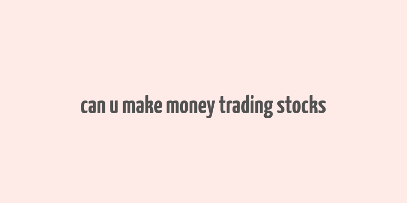 can u make money trading stocks