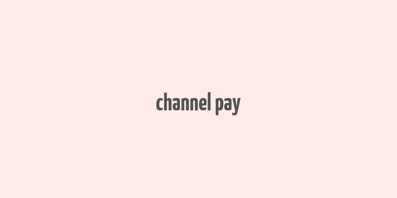 channel pay