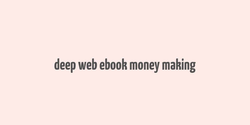 deep web ebook money making