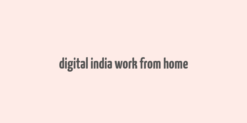 digital india work from home