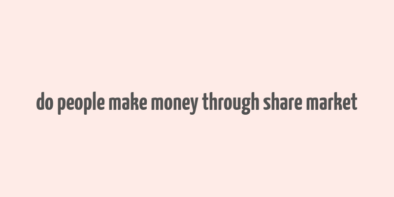 do people make money through share market