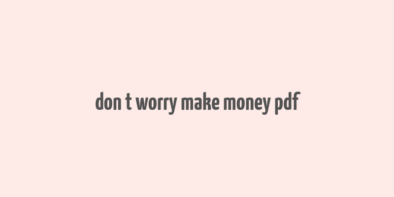 don t worry make money pdf