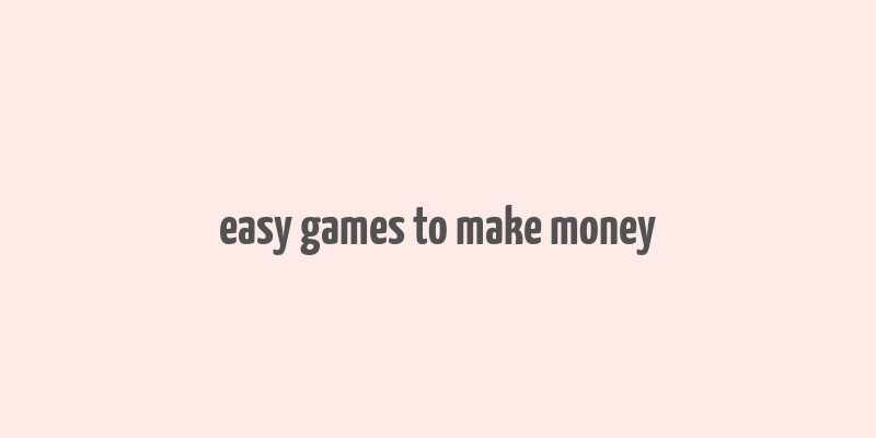 easy games to make money