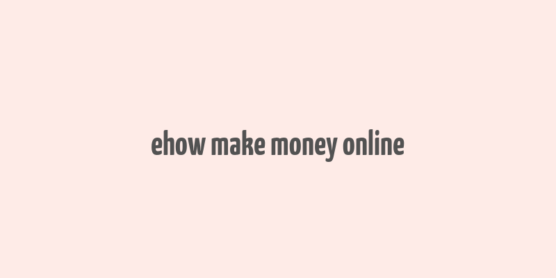 ehow make money online