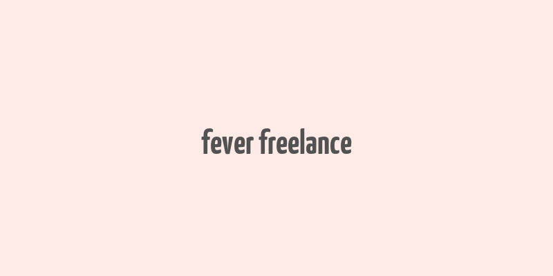 fever freelance