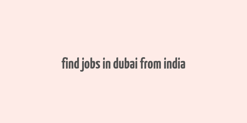 find jobs in dubai from india