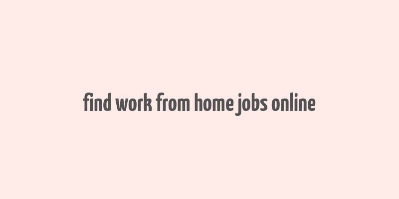 find work from home jobs online