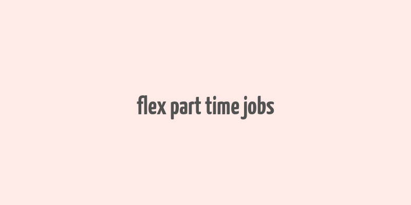 flex part time jobs