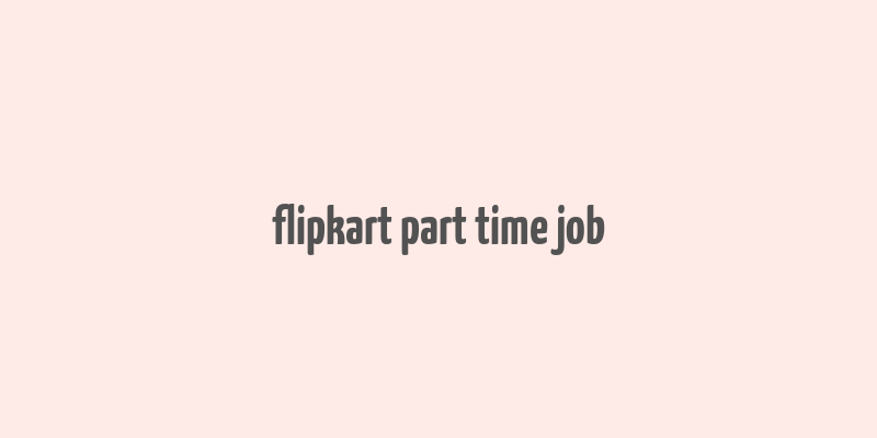 flipkart part time job