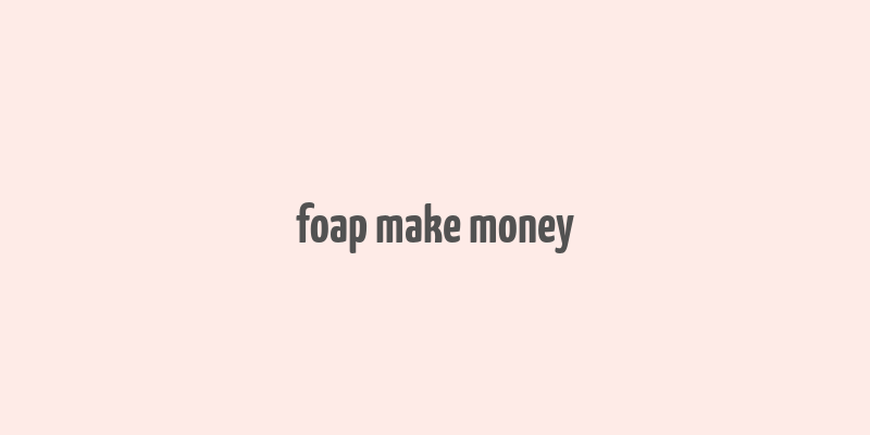 foap make money