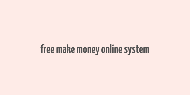 free make money online system