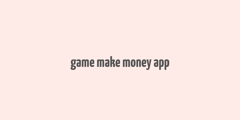 game make money app