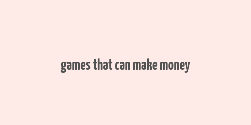 games that can make money