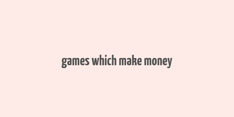 games which make money