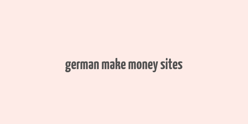 german make money sites