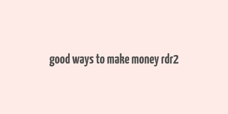 good ways to make money rdr2