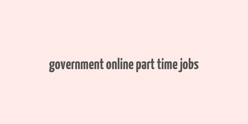 government online part time jobs