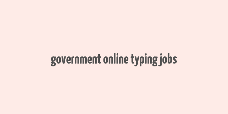 government online typing jobs