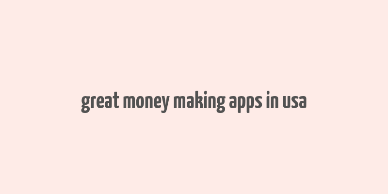 great money making apps in usa