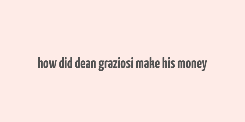 how did dean graziosi make his money