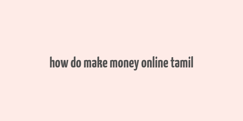 how do make money online tamil