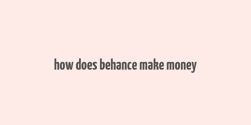 how does behance make money