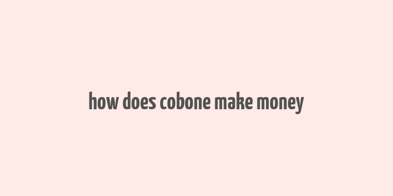 how does cobone make money