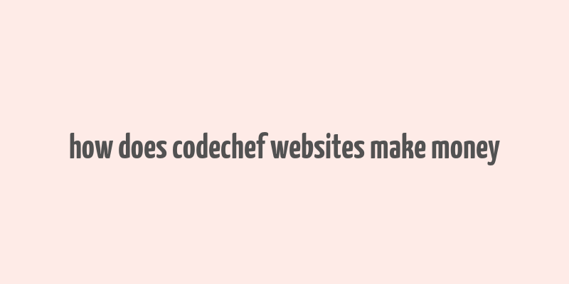 how does codechef websites make money