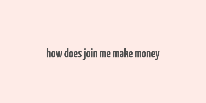 how does join me make money