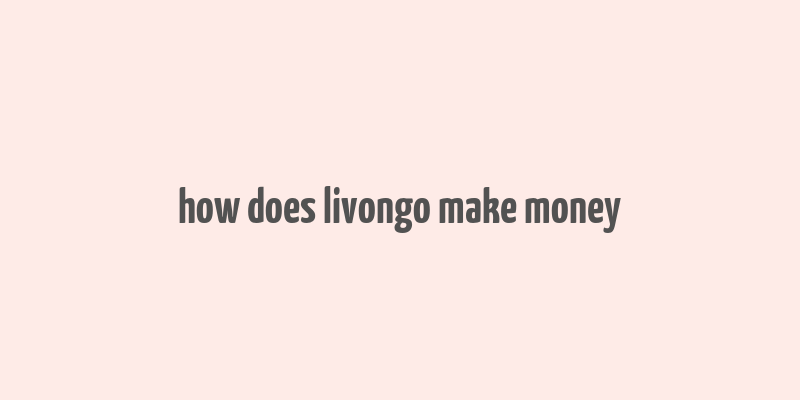 how does livongo make money