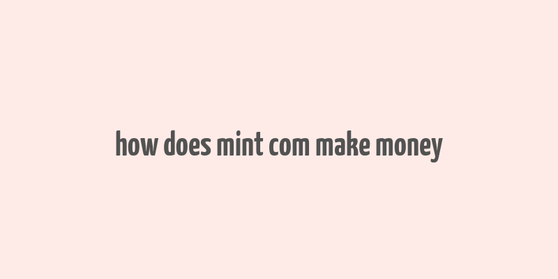 how does mint com make money