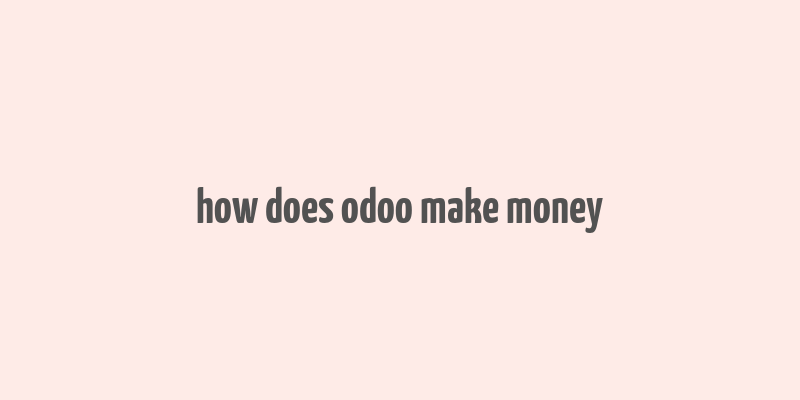 how does odoo make money