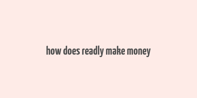 how does readly make money