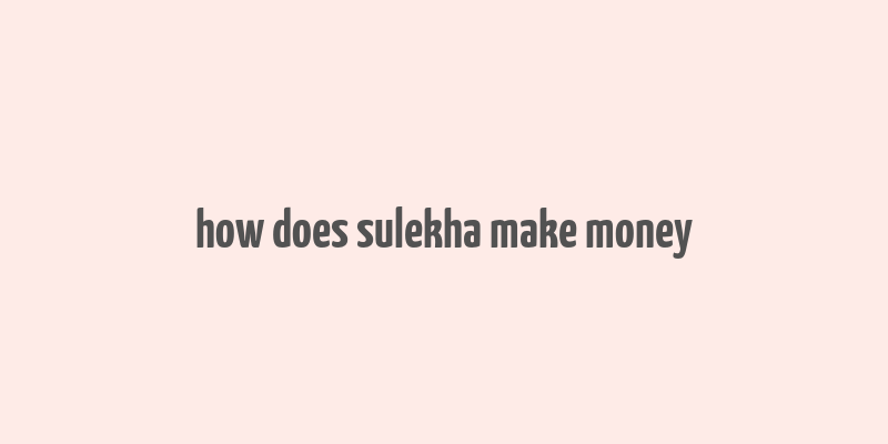 how does sulekha make money