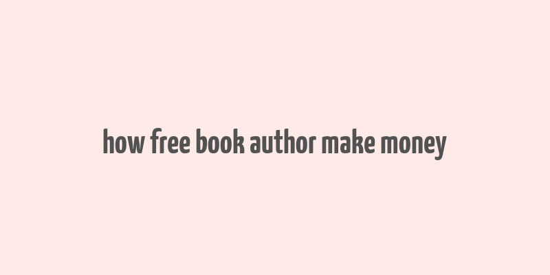 how free book author make money