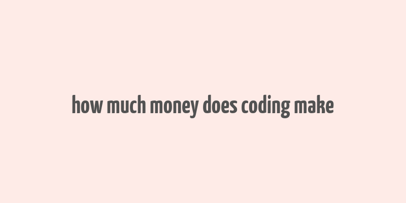 how much money does coding make