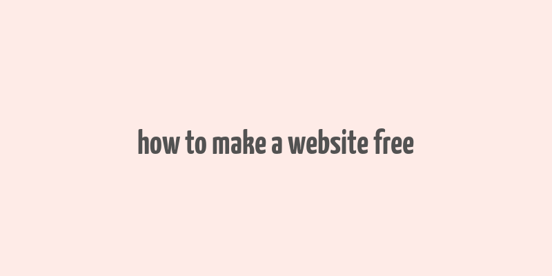 how to make a website free